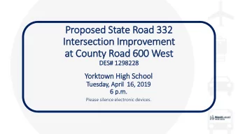 Proposed State Road 332  In  Intersection Im  Improvement  at County Road 600 West  DES# 1298228