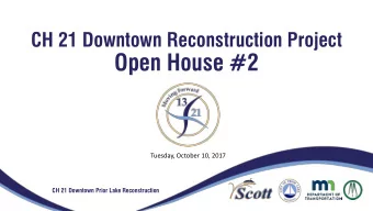 Open House #2  Tuesday, October 10, 2017  CH 21 Downtown Prior Lake Reconstruction Tonights