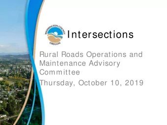 Intersections  Rural Roads Operations and  Maintenance Advisory  Committee  Thursday, October 10,