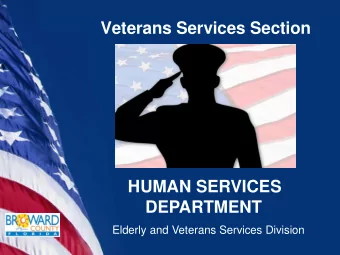 Veterans Services Section  HUMAN SERVICES  DEPARTMENT  Elderly and Veterans Services Division  Our