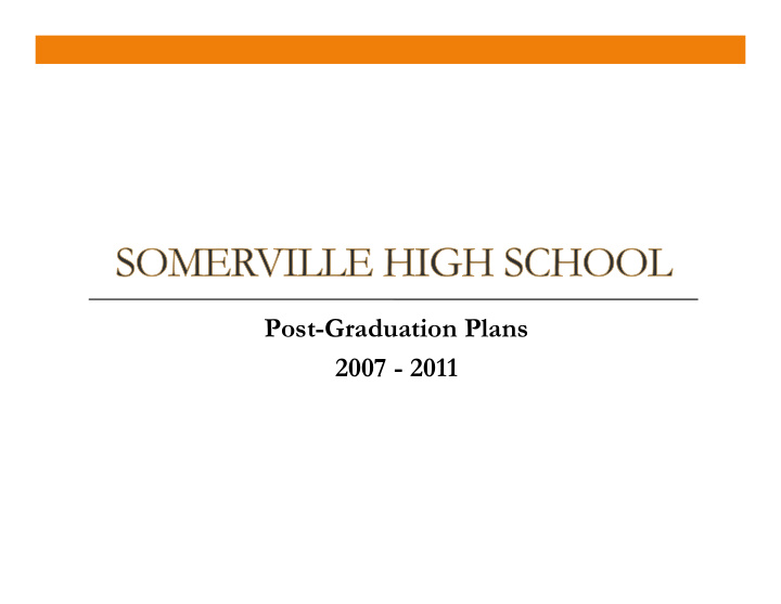 post graduation plans 2007 2011 what did we examine