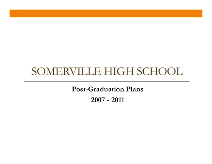 post graduation plans 2007 2011 what did we examine