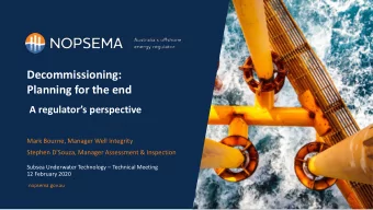 Decommissioning:  Planning for the end A r egulators perspective  Mark Bourne, Manager Well
