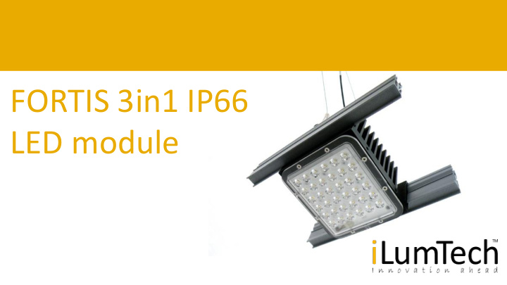 fortis 3in1 ip66 led module general specification
