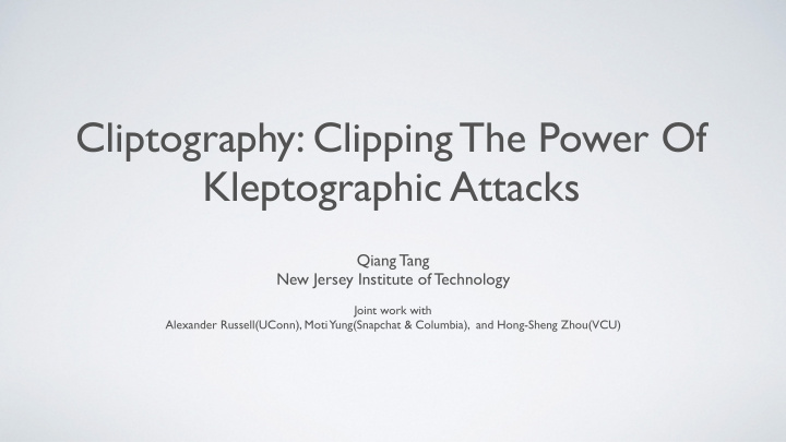 cliptography clipping the power of kleptographic attacks