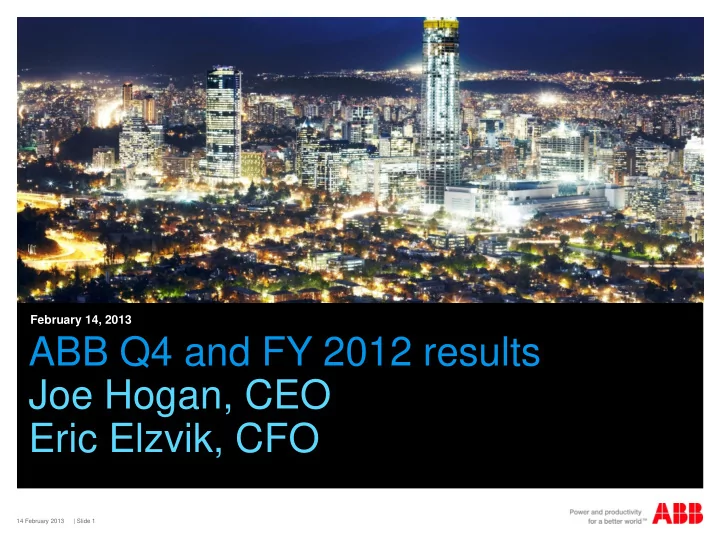 abb q4 and fy 2012 results joe hogan ceo eric elzvik cfo