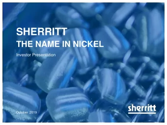SHERRITT  THE NAME IN NICKEL  Investor Presentation  October  2019  1  Forward-looking statements