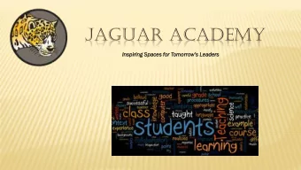 JAGUAR ACADEMY  Inspiring Spaces for Tomorrows Leaders  ORGANIZATION  Syllabus based courses