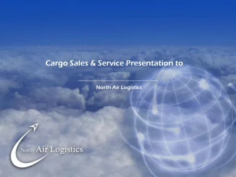 Cargo Sales &amp; Service Presentation to  North Air Logistics  Company Overview  Introducing Air