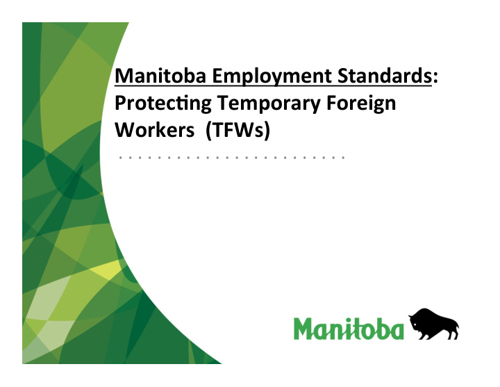 manitoba employment standards protec6ng temporary foreign