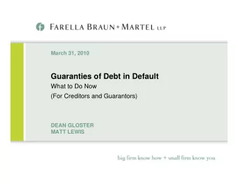 Guaranties of Debt in Default  What to Do Now  (For Creditors and Guarantors)  DEAN GLOSTER  MATT
