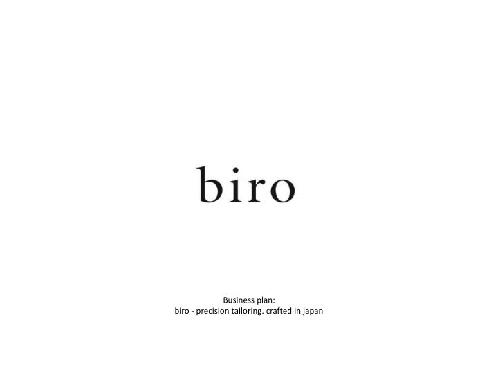 business plan biro precision tailoring crafted in japan
