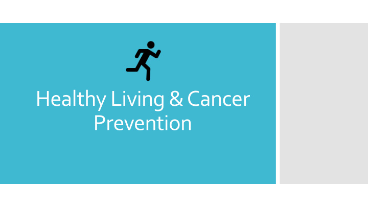healthy living cancer prevention chronic diseases