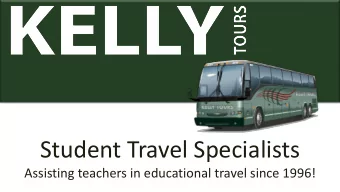 Student Travel Specialists  Assisting teachers in educational travel since 1996!  Kelly Tours is a
