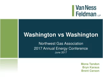 Washington vs Washington  Northwest Gas Association  2017 Annual Energy Conference  June 2017  Mona
