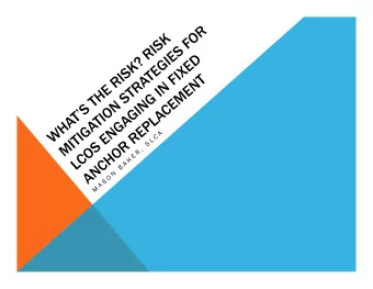 DISCUSSION TOPICS  Wha  hats  s t  the  he R  Risk?  k?   Understanding what it means