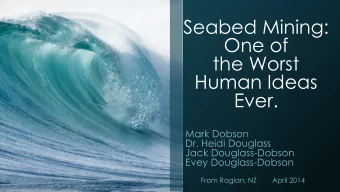 One of  the Worst  Human Ideas  Ever.  Mark Dobson  Dr. Heidi Douglass  Jack Douglass-Dobson  Evey