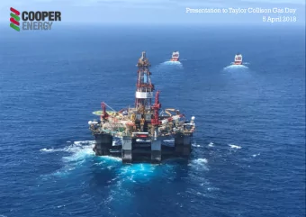 Presentation to Taylor Collison Gas Day  5 April 2018 Important Notice  Disclaimer  This