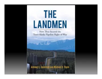 Jay Sullivan  Land Field Services  Armand Spielman  Alyeska Pipeline Service Company  The Story