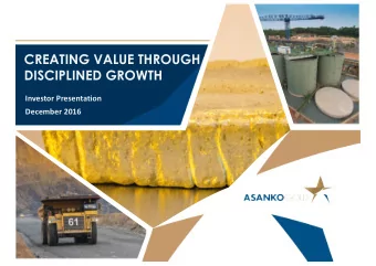 CREATING VALUE THROUGH  DISCIPLINED GROWTH  Investor Presentation  December 2016  FORWARD LOOKING