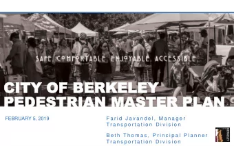CITY  CITY OF  OF BER  BERKELEY  KELEY  PEDESTRIA  PEDESTRIAN  N MASTER  MASTER PLAN  PLAN