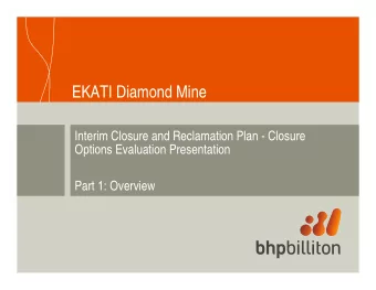 EKATI Diamond Mine  Interim Closure and Reclamation Plan - Closure  Options Evaluation Presentation