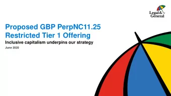 Proposed GBP PerpNC11.25  Restricted Tier 1 Offering  Inclusive capitalism underpins our strategy