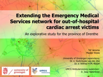 Extending the Emergency Medical  Services network for out-of-hospital  cardiac arrest victims  An