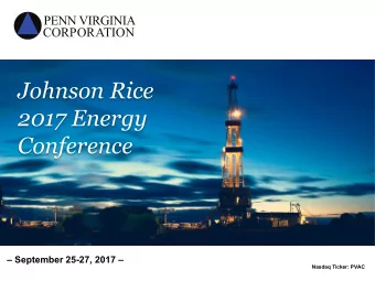 Johnson Rice  2017 Energy  Conference  Investor Presentation   September 25-27, 2017