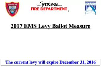 2017 EMS Levy Ballot Measure  The current levy will expire December 31, 2016  The current EMS levy