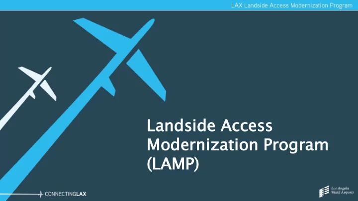 landside de acces cess moder erni nization n progra ram m