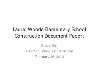 Laurel Woods Elementary School  Construction Document Report  Bruce Gist  Director, School