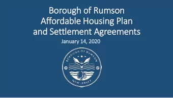 Bor  Borough of  of Rumson  Affor  ordable Hou  Housing Pl  Plan  and Se  Settlement A  Agreements