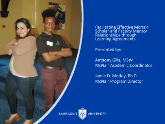 Facilitating Effective McNair  Scholar and Faculty Mentor  Relationships through  Learning