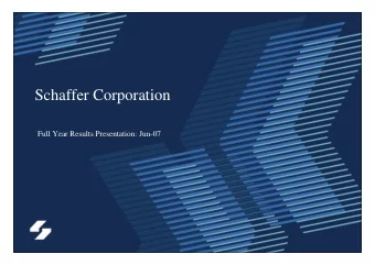 Schaffer Corporation  Full Year Results Presentation: Jun-07  SFC Performance Highlights