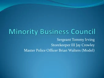 Sergeant Tommy Irving  Storekeeper III Jay Crowley  Master Police Officer Brian Walters (Model)