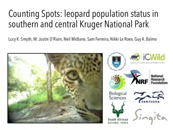 Counting Spots: leopard population status in  southern and central Kruger National Park  Lucy K.