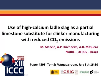 limestone substitute for clinker manufacturing with reduced CO 2 emissions  M. Mancio, A.P.