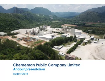 Chememan Public Company Limited  Analyst presentation  August 2018  TABLE OF CONTENT 1. Key