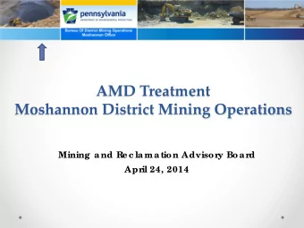 AMD Treatment  Moshannon District Mining Operations  Mining and Re c lamation Advisor  y Boar  d