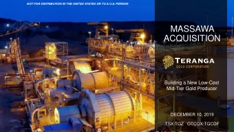 MASSAWA  ACQUISITION  Building a New Low-Cost  Mid-Tier Gold Producer  DECEMBER 10, 2019  TSX:TGZ