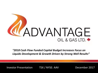 2018 Cash Flow Funded Capital Budget Increases Focus on Liquids Development &amp; Growth Driven