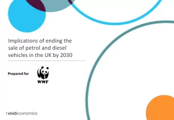 Implications of ending the  sale of petrol and diesel  vehicles in the UK by 2030  Prepared for