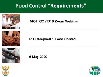 Food Control  Requirements   NIOH COVID19 Zoom Webinar  P T Campbell :  Food Control  6 May