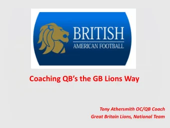 Coaching QBs the GB Lions Way  Tony Athersmith OC/QB Coach  Great Britain Lions, National Team