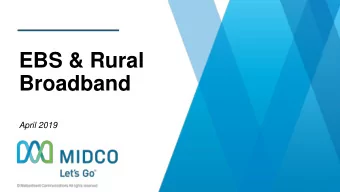 Broadband  April 2019  Rural Broadband  Northeast  population: approx.  61.2 million  Midco
