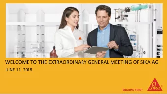 WELCOME TO THE EXTRAORDINARY GENERAL MEETING OF SIKA AG  JUNE 11, 2018  SIKA ENDS DISPUTE AND