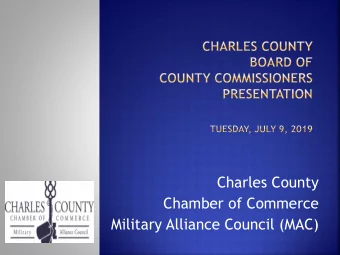 Charles County  Chamber of Commerce  Military Alliance Council (MAC)  Established in 2015 by the