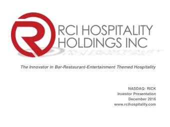 The Innovator in Bar-Restaurant-Entertainment Themed Hospitality  NASDAQ: RICK  Investor