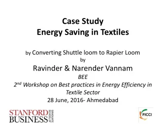 Case Study Energy Saving in Textiles by Converting Shuttle loom to Rapier Loom  by  Ravinder &amp;